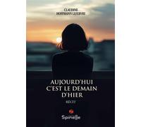 Aujourd’hui c’est le demain d’hier