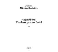 Aujourd¿hui Cendrars part au Brésil
