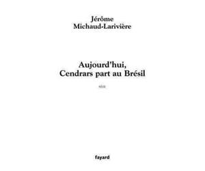 Aujourd¿hui Cendrars part au Brésil
