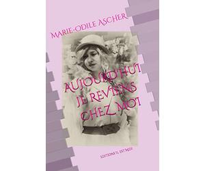 AUJOURD’HUI JE REVIENS CHEZ MOI: Editions Il est Midi