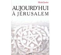 Aujourd'hui à Jérusalem Le temps de la Bible - Michel Jondot - Cerf - broché - Beau livre