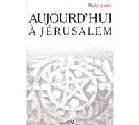 Aujourd'hui à Jérusalem Michel Jondot (Auteur), HALLAQ BOUTROS (Préface)