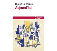Blaise Cendrars – Aujourd'hui – Roman – Préface Claude Leroy – Gallimard Poche