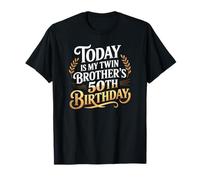 Aujourd'hui, C'est la fête du 50e Anniversaire de Mon frère jumeau T-Shirt