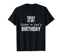 Aujourd'hui, C'est l'anniversaire de ma Belle-sœur. Meilleure Blague T-Shirt Graphique avec Valeur