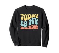 Aujourd'hui, C'est Mon Anniversaire Sweatshirt