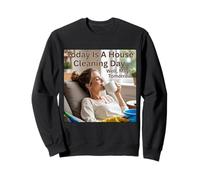 Aujourd'hui, C'est Une journée de ménage avec CoffeeDay Vibes Sweatshirt