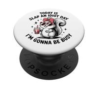 Aujourd'hui C'est Une journée Idiote, Je Vais être occupé PopSockets PopGrip Adhésif