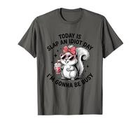 Aujourd'hui C'est Une journée Idiote, Je Vais être occupé T-Shirt