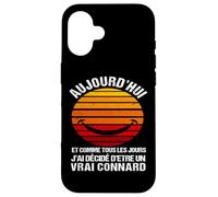 Aujourd'hui J' Ai Décidé D' Être Un Vrai Connard Humour Coque pour iPhone 16