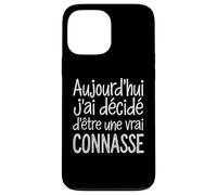 Aujourd'hui j'ai décidé d'être une vrai connasse Coque pour iPhone 13 Pro Max