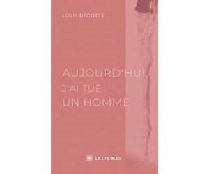 Aujourd'hui, j'ai tué un homme