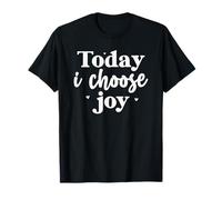 Aujourd'hui, Je Choisis Joy T-Shirt