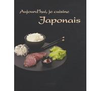 Aujourd'hui, je cuisine Japonais