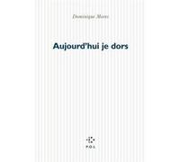 Aujourd'hui je dors Dominique Meens (Auteur)