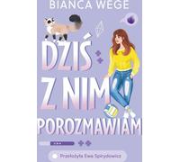 Aujourd'hui, je lui parlerai - Bianca Wege (Buch auf Polnisch)