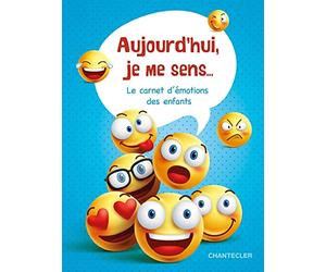 Aujourd'hui, je me sens... - carnet d'émotions des enfants