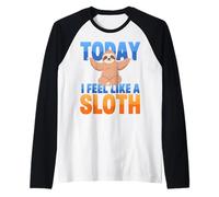 Aujourd'hui, Je me Sens comme Un Paresseux drôle Manche Raglan