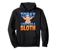 Aujourd'hui, Je me Sens comme Un Paresseux drôle Sweat à Capuche