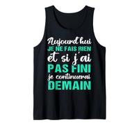 Aujourd'hui Je Ne Fais Rien Humour Cadeau Drôle Débardeur