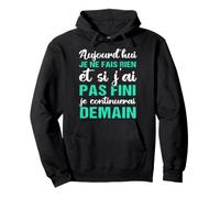 Aujourd'hui Je Ne Fais Rien Humour Cadeau Drôle Sweat à Capuche