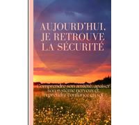Aujourd'hui je retrouve la sécurité