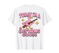 Aujourd'hui, je suis une oie drôle avec pistolet pour les amoureux de l'oie T-Shirt
