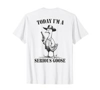 Aujourd'hui, je suis une oie sérieuse T-Shirt