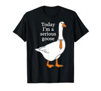 Aujourd'hui, Je suis Une oie sérieuse T-Shirt