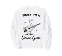 Aujourd'hui, Je suis Une oie sérieuse, Une oie armée drôle Sweatshirt