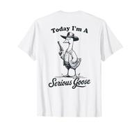 Aujourd'hui, je suis une oie sérieuse, une oie cow-boy drôle T-Shirt