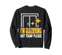 Aujourd'hui Je Vitrifie Pas de Dérangement Phrase Sweatshirt