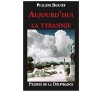 Aujourd'hui la tyrannie