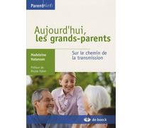 Aujourd'hui Les Grands-Parents - Sur Le Chemin De La Transmission