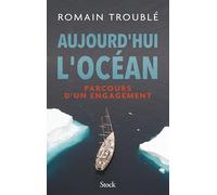Aujourd'hui L'océan - Parcours D'un Engagement