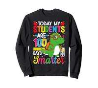 Aujourd'hui, Mes étudiants sont 10 Jours Plus intelligents Sweatshirt