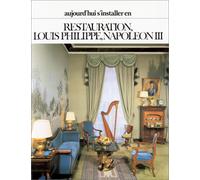 Aujourd'hui, s'installer en Restauration, Louis-Philippe, Napoléon III