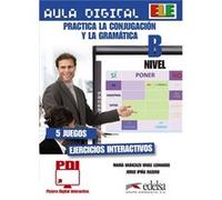 Aula Digital - Practica Conjugacion Y La Gramatica - Nivel B - [Livre en VO] Aa Vv (Auteur)