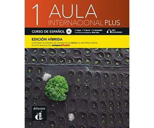 Aula internacional Plus 1 A1 - Edición híbrida: Edición internacional - Curso de español. Libro del alumno y cuaderno de ejercicios con audios y ... del manual en Campus Difusión (12 meses)