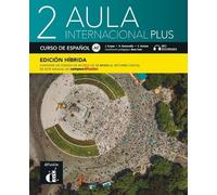 Aula Internacional Plus 2 - Edicion Hibrida
