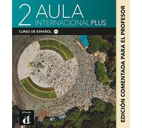 Aula Internacional Plus 2 - Édition annotée pour le professeur