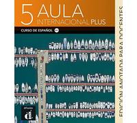 Aula Internacional Plus 5 - Edition annotée pour le professeur