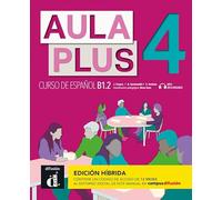 Aula Plus 4 - B1.2 Edicion hibrida - Libro del alumno + MP3 descargable