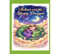 Aulani and the Sleepy Dragon: A Story About Finding Peace and Letting Go of Worry