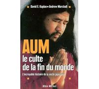Aum, le culte de la fin du monde. L'incroyable histoire de la secte japonaise