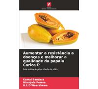 Aumentar a resistência a doenças e melhorar a qualidade da papaia Carica P: Pela aplicação pós-colheita de silício
