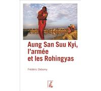 Aung San Suu Kyi, l'armée et les Rohingyas - Frédéric Debomy - Atelier Ed De L' - broché - Essai