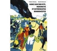 Aung San Suu Kyi, Rohingya et extrémistes bouddhistes Frédéric Debomy (Auteur), Benoît Guillaume (Illustration)