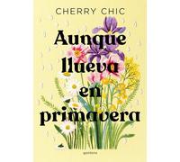 Aunque llueva en primavera/ Even if it Rains in Spring