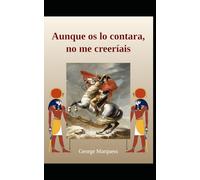 Aunque os lo contara no me creeríais